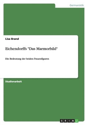 Lisa Brand - Eichendorffs "Das Marmorbild", Häftad