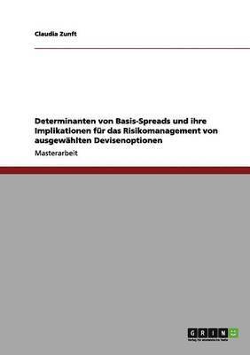 bokomslag Determinanten von Basis-Spreads und ihre Implikationen fr das Risikomanagement von ausgewhlten Devisenoptionen