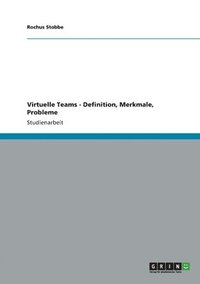 bokomslag Virtuelle Teams - Definition, Merkmale, Probleme