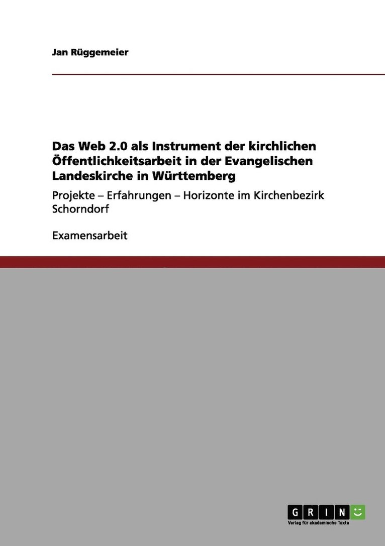 Das Web 2.0 als Instrument der kirchlichen ffentlichkeitsarbeit in der Evangelischen Landeskirche in Wrttemberg 1