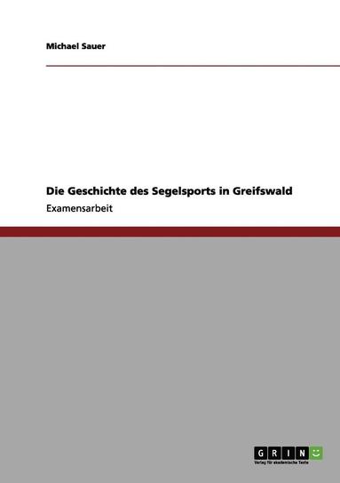 bokomslag Die Geschichte Des Segelsports in Greifswald