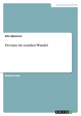 Alla Ujkanovic - Devianz im sozialen Wandel, Häftad