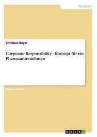 bokomslag Corporate Responsibility - Konzept fr ein Pharmaunternehmen