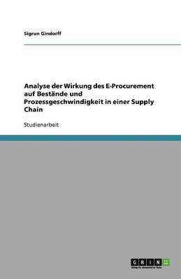 Analyse der Wirkung des E-Procurement auf Bestande und Prozessgeschwindigkeit in einer Supply Chain 1