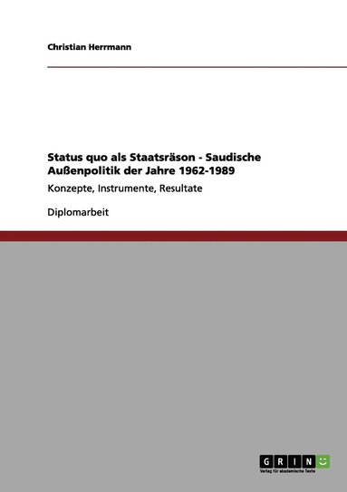 bokomslag Status quo als Staatsrson - Saudische Auenpolitik der Jahre 1962-1989