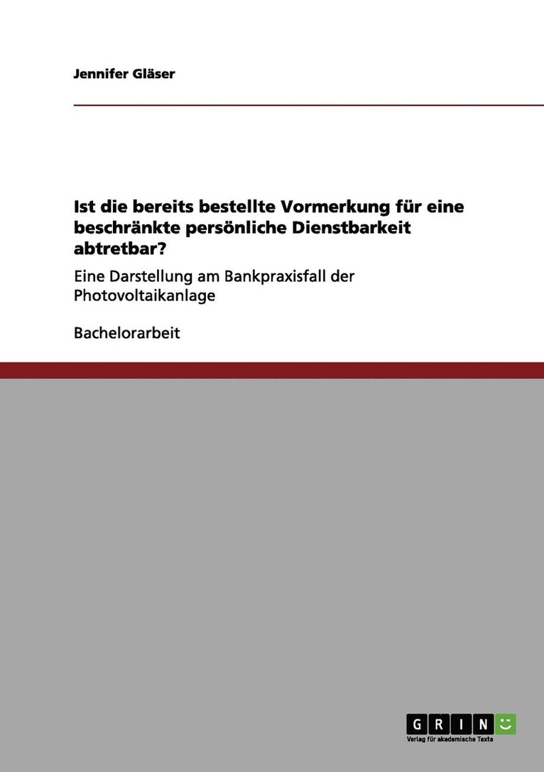 Jennifer Gläser - Ist die bereits bestellte Vormerkung für eine beschränkte persönliche Dienstbarkeit abtretbar?, Häftad