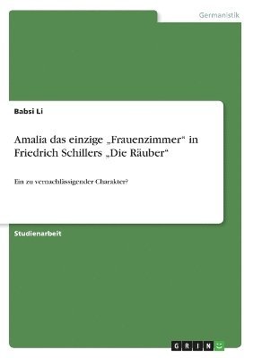 bokomslag Amalia das einzige 'Frauenzimmer' in Friedrich Schillers 'Die Rauber'