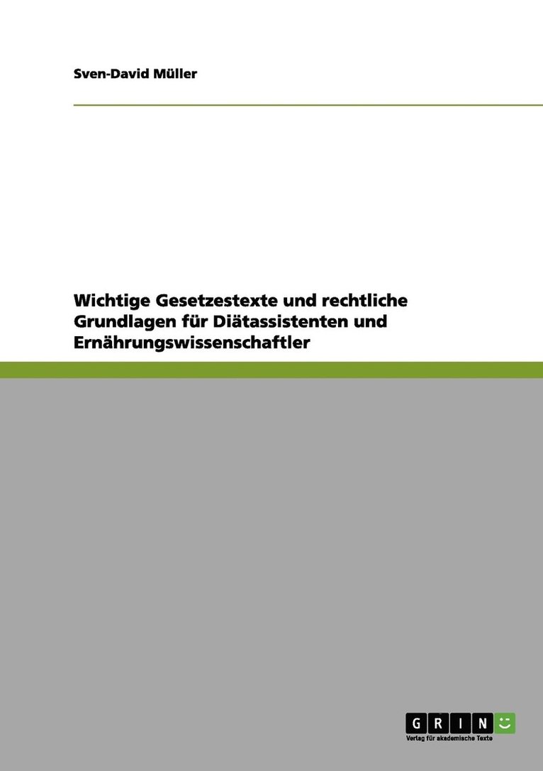 Wichtige Gesetzestexte und rechtliche Grundlagen fr Ditassistenten und Ernhrungswissenschaftler 1