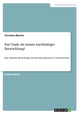 Christina Martin - Fair Trade als Ansatz nachhaltiger Entwicklung?, Häftad