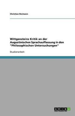 bokomslag Wittgensteins Kritik an der Augustinischen Sprachauffassung in den &quot;Philosophischen Untersuchungen&quot;