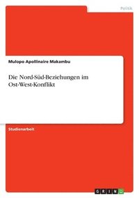 bokomslag Nord-Süd-Beziehungen im Ost-West-Konflikt