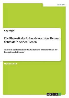 Die Rhetorik des Altbundeskanzlers Helmut Schmidt in seinen Reden 1