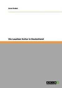 bokomslag Lausitzer Kultur in Deutschland