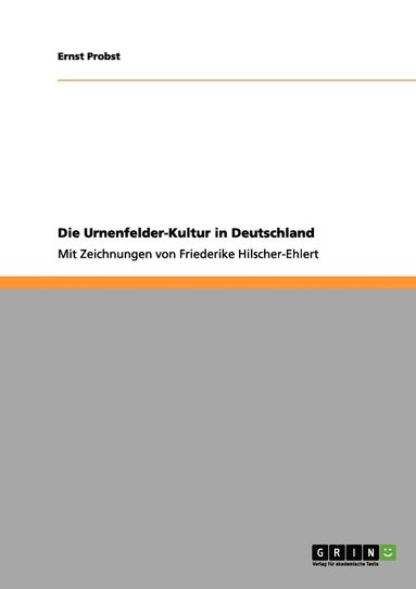 bokomslag Die Urnenfelder-Kultur in Deutschland