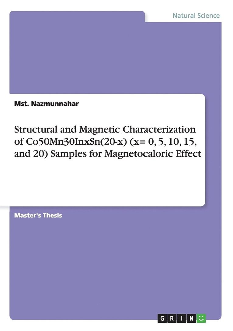 Mst. Nazmunnahar - Structural and Magnetic Characterization of Co50Mn30InxSn(20-x) (x= 0, 5, 10, 15, and 20) Samples for Magnetocaloric Effect, Häftad
