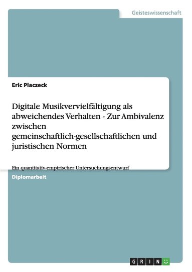 bokomslag Digitale Musikvervielfaltigung als abweichendes Verhalten - Zur Ambivalenz zwischen gemeinschaftlich-gesellschaftlichen und juristischen Normen