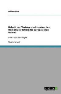 bokomslag Behebt der Vertrag von Lissabon das Demokratiedefizit der Europäischen Union?