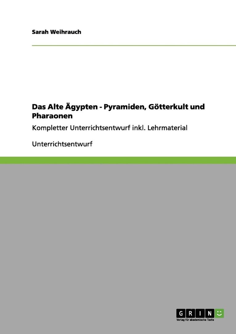 Alte Ägypten - Pyramiden, Götterkult und Pharaonen