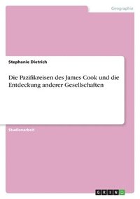 bokomslag Pazifikreisen des James Cook und die Entdeckung anderer Gesellschaften