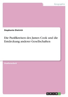 bokomslag Pazifikreisen des James Cook und die Entdeckung anderer Gesellschaften