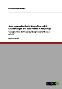 bokomslag Salutogen orientierte Biografiearbeit in Einrichtungen der stationaren Altenpflege