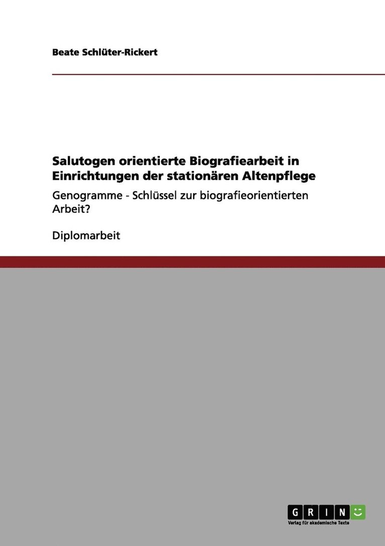 Salutogen orientierte Biografiearbeit in Einrichtungen der stationären Altenpflege