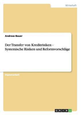 bokomslag Der Transfer von Kreditrisiken - Systemische Risiken und Reformvorschlge