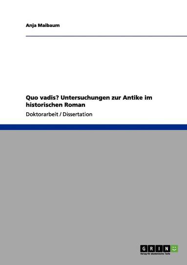 bokomslag Quo Vadis? Untersuchungen Zur Antike Im Historischen Roman