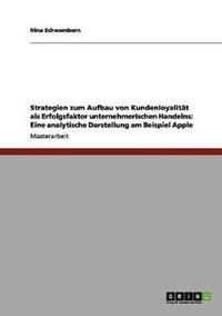 bokomslag Strategien zum Aufbau von Kundenloyalitat als Erfolgsfaktor unternehmerischen Handelns