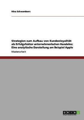 bokomslag Strategien zum Aufbau von Kundenloyalitat als Erfolgsfaktor unternehmerischen Handelns