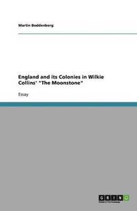 bokomslag England and its Colonies in Wilkie Collins' &quot;The Moonstone&quot;