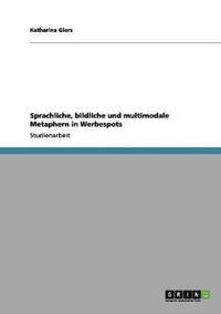 bokomslag Sprachliche, bildliche und multimodale Metaphern in Werbespots