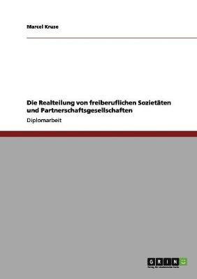 bokomslag Die Realteilung Von Freiberuflichen Sozietaten Und Partnerschaftsgesellschaften