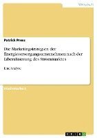 Patrick Press - Die Marketingstrategien der Energieversorgungsunternehmen nach der Liberalisierung des Strommarktes, Häftad
