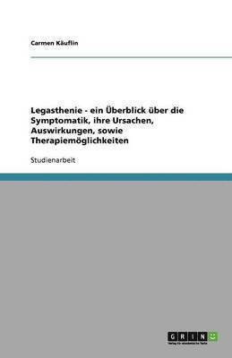 bokomslag Legasthenie - ein Überblick über die Symptomatik, ihre Ursachen, Auswirkungen, sowie Therapiemöglichkeiten