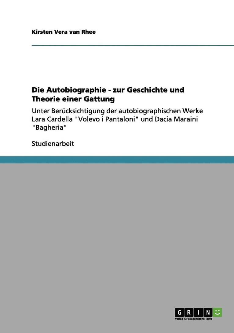 Die Autobiographie - Zur Geschichte Und Theorie Einer Gattung 1