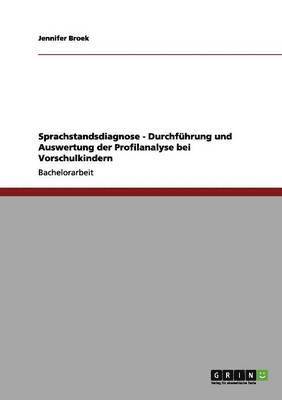 Sprachstandsdiagnose - Durchfhrung und Auswertung der Profilanalyse bei Vorschulkindern 1