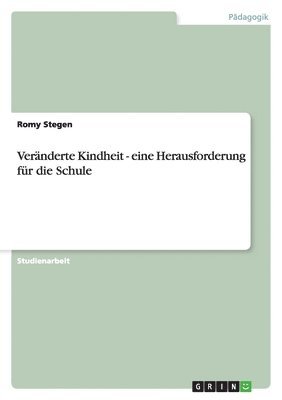 bokomslag Veränderte Kindheit - eine Herausforderung für die Schule