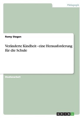 Vernderte Kindheit - eine Herausforderung fr die Schule 1