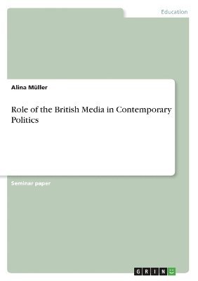 bokomslag Role of the British Media in Contemporary Politics
