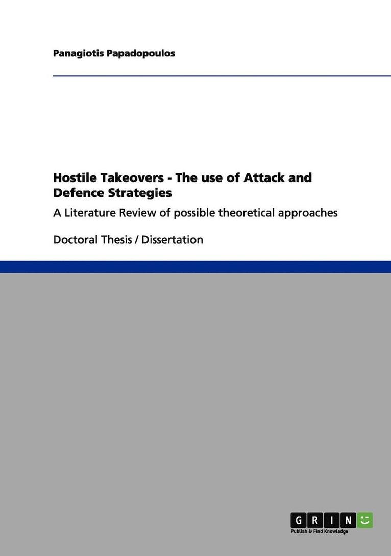 Hostile Takeovers - The Use of Attack and Defence Strategies 1