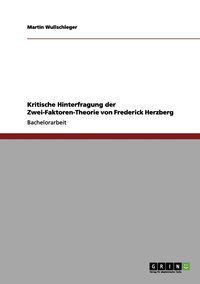 bokomslag Kritische Hinterfragung der Zwei-Faktoren-Theorie von Frederick Herzberg