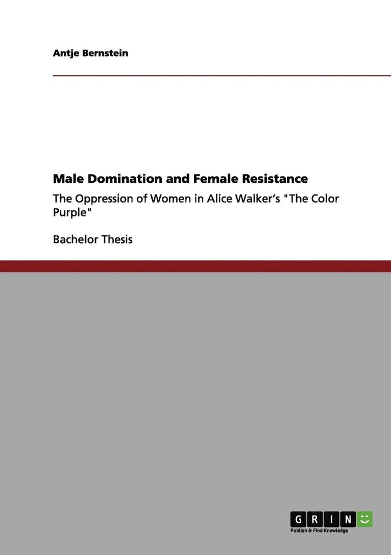 Male Domination and Female Resistance 1