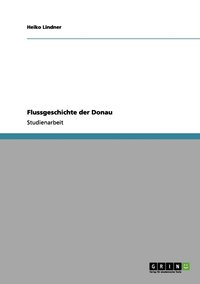 bokomslag Flussgeschichte der Donau