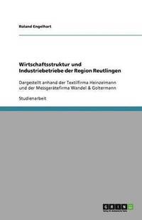 bokomslag Wirtschaftsstruktur Und Industriebetriebe Der Region Reutlingen