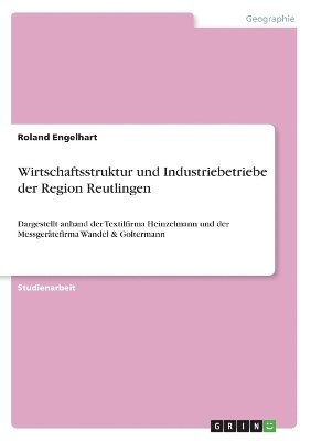 bokomslag Wirtschaftsstruktur Und Industriebetriebe Der Region Reutlingen