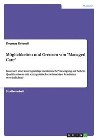 bokomslag Möglichkeiten und Grenzen von "Managed Care"