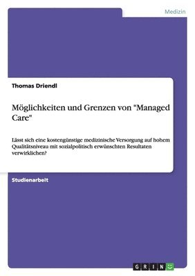 bokomslag Möglichkeiten und Grenzen von "Managed Care"