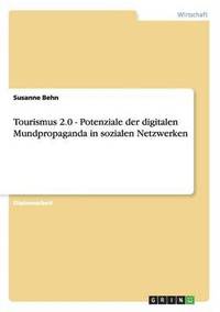 bokomslag Tourismus 2.0 - Potenziale der digitalen Mundpropaganda in sozialen Netzwerken