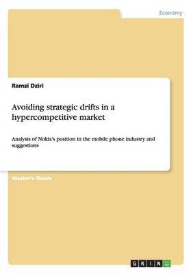 Avoiding Strategic Drifts in a Hypercompetitive Market 1